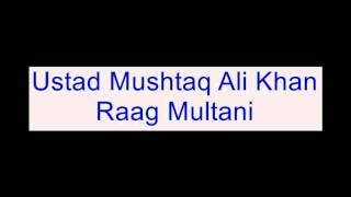 Ustad Mushtaq Ali Khan Raag Multani