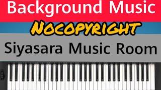 Free Background Music For Youtube Videos Nocopyright | Siyasara Music Room | Match with your Content