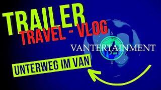 Vantertainment Trailer: Entdecke Vanlife, Stellplatztipps & Reise-Vlogs!