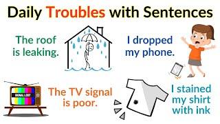 Daily Troubles with Sentences | Easy to Learn English Speaking | Common English Vocabulary |