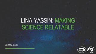 Lina Yassin: Making Science Relatable