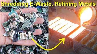 Shredding E-Waste To Refining Metal Bars