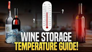 Wine Storage Temperature Guide