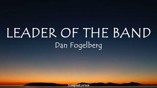 Leader Of The Band - Dan Fogelberg (Lyrics)