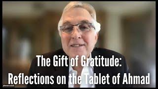 The Gift of Gratitude: Reflections on the Tablet of Ahmad