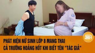 Phát hiện nữ sinh lớp 8 mang thai, cả trường hoảng hốt khi biết tên "tác giả"