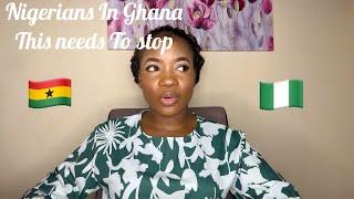 Nigerians Living In Ghana  Are Delusional? You Don't Need To Talk Down On Your Country