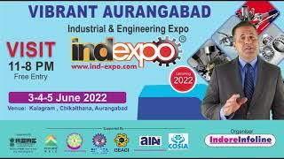 Industrial & Engg Expo ( Indexpo) Aurangabad from 3-4-5 June 2022.