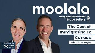 Moolala: Money Made Simple - The Cost of Immigrating to Canada ft. Colin Singer