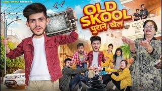 OLD SKOOL || पुराने खेल || Sumit Bhyan