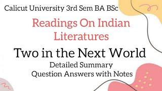 Calicut University 3rd Sem BA BSC Readings On Indian Literatures ;Two in The Next World |