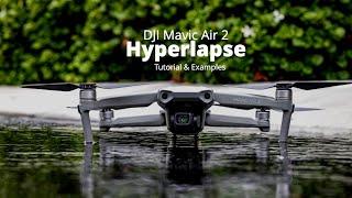 DJI Mavic Air 2 Hyperlapse | Tutorial