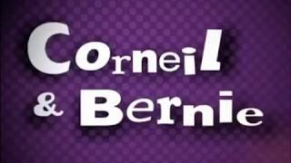 Corneil & Bernie Intro