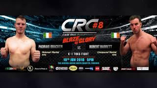 CRC 8 K-1 A/M  fight 78kg Padraig Bracken (Motonari) Vs Robert Barrett (Compound Martial Arts)