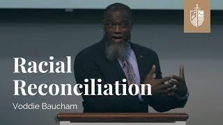 Racial Reconciliation - Ephesians 2:10-11 | Dr. Voddie Baucham