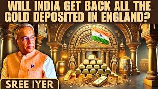 Will India get back all the GOLD deposited in England? P4