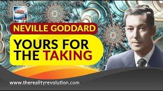 Neville Goddard Yours For The Taking (with discussion)