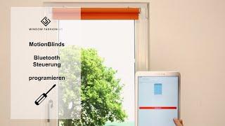 MotionBlinds Rollo mit Bluetooth ud App-Steuerung programmieren