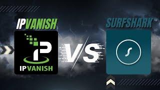 Surfshark vs IPVanish  – One Clear Winner in 2022!