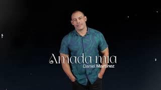 Daniel Martinez - Amada mía