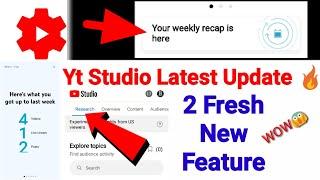 Your Weekly Recap Is Hare || Yt Studio New Features  ||New Update Research ||