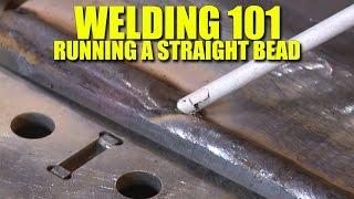 Welding 101: How To Run A Straight Bead