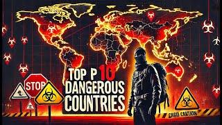 10 Most Dangerous Places for Tourists in 2025 ️ | Travel Advisory & Warnings #DangerousTravel