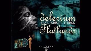 Delerium ft  Kristy Thirsk  -  Flatlands  (Full Length)