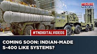 Major Boost To ‘ Make In India’: Indigenous Long-Range Air Defence System In The Pipeline?