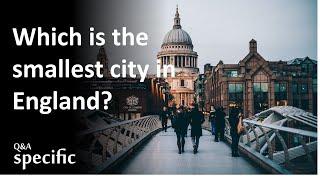 Which is the smallest city in England?