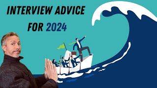 Interview Advice for 2024