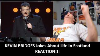 American Reacts KEVIN BRIDGES' Hilarious Jokes About Life In Scotland REACTION