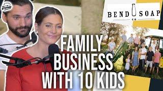 The Challenges of Building A Business Together While Raising Children // Bend Soap | Ep. 337