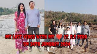 My last video with my love Lt. GS Dera to KOKA river on 24th January 2024. late upload