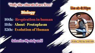 11th- The Cell (protoplasm) 12th- Evolution of Human 10th- respiration in Human