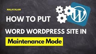 How To Put Your WordPress Site In Maintenance Mode | Malayalam | WordPress tips