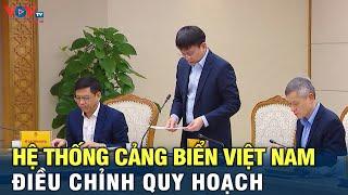 Điều chỉnh quy hoạch hệ thống cảng biển Việt Nam