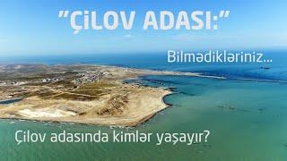 Çilov adası - Xəzərin adaları (Çilov adası haqqında)