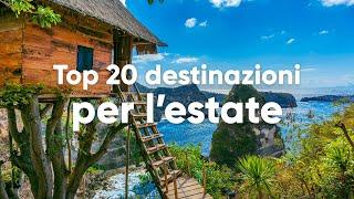 TOP 20 DESTINAZIONI PER UN VIAGGIO IN ESTATE