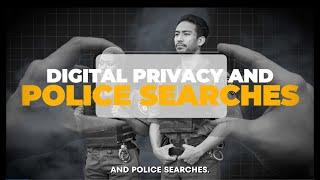 Digital Privacy And Police Searches: Know Your Rights | Lawishhh