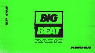 Big Beat Radio: EP #142 - Heider (Hey There Mix)