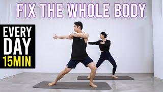 Fix The Whole Body｜15-Min Full Body Routine｜Do This EVERYDAY!