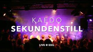 KAEDO - Sekundenstill (Live @ EXIL)