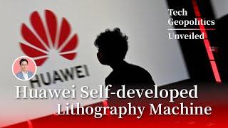 Deconstructing Huawei's Photolithography Machine Supply Chain - Tech Geopolitics Unveiled S02E14