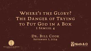 Where's the Glory? The Danger of Trying to Put God in a Box (1 Samuel 4)