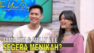 Tama Kim Akan Nikahi Melly Lee Tahun Depan? | FYP (02/10/24) Part 4