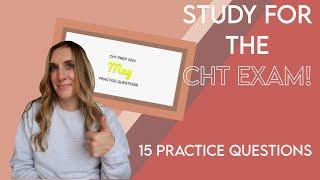 Study for the CHT exam! 15 practice questions to test your knowledge!