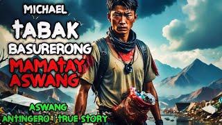 MICHAEL TABAK BASURERONG MAMATAY ASWANG l Kwentong Aswang l True Horror Story