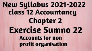 12th Accountancy-Chapter 2(Exercise sumno 22)