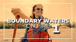 PT 1 BOUNDARY WATERS ON FIRE. SOLO CANOE CAMPING IN THE BWCA 2021